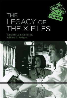 The Legacy of the X-Files by Fenwick, James
