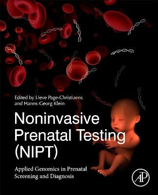 Noninvasive Prenatal Testing (Nipt): Applied Genomics in Prenatal Screening and Diagnosis by Page-Christiaens, Lieve