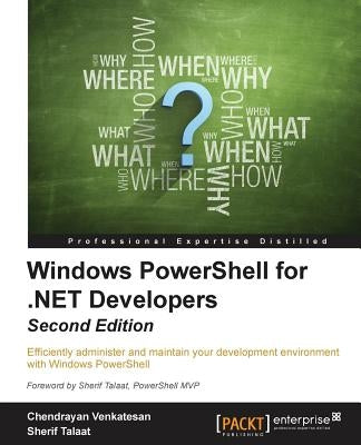 Windows PowerShell for .NET Developers - Second Edition by Venkatesan, Chendrayan