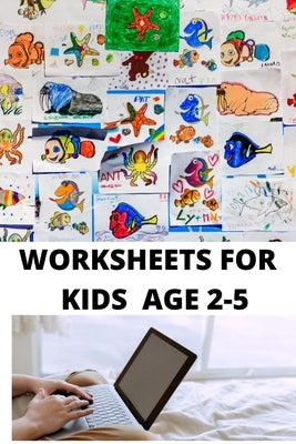 Worksheets for Kids Age 2-5 by Hajoary, Deepak