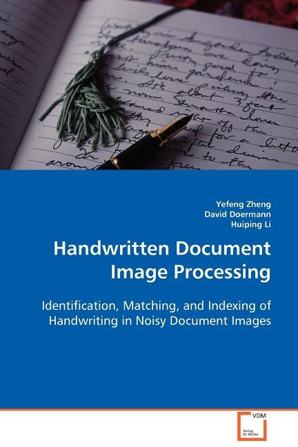 Handwritten Document Image Processing by Zheng, Yefeng