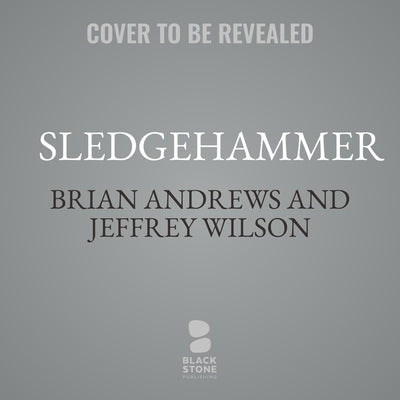 Sledgehammer by Andrews, Brian