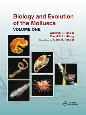 Biology and Evolution of the Mollusca, Volume 1 by Ponder, Winston Frank