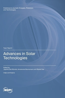 Advances in Solar Technologies by Deb Mondol, Jayanta