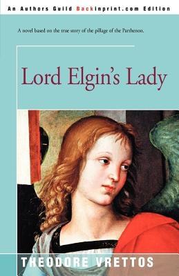 Lord Elgin's Lady by Vrettos, Theodore