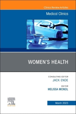 Women's Health, an Issue of Medical Clinics of North America: Volume 107-2 by McNeil, Melissa