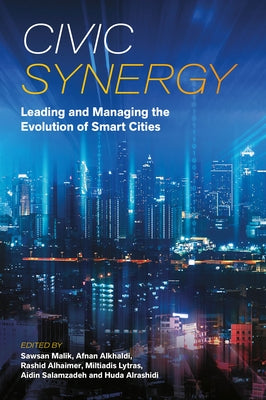 Civic Synergy: Leading and Managing the Evolution of Smart Cities by Malik, Sawsan