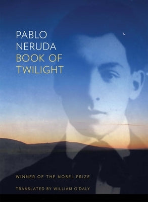 Book of Twilight by Neruda, Pablo