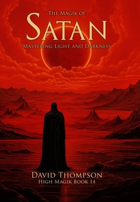 The Magik of Satan by Thompson, David