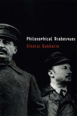 Philosophical Arabesques by Bukharin, Nikolai