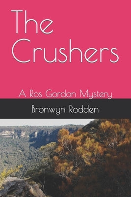 The Crushers: A Ros Gordon Mystery by Rodden, Bronwyn