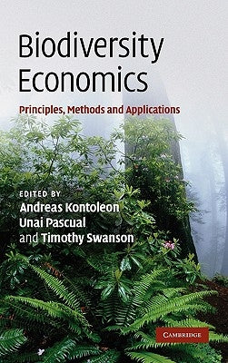 Biodiversity Economics: Principles, Methods and Applications by Kontoleon, Andreas