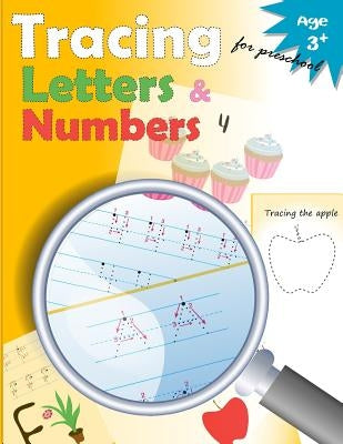 Tracing Letters and Numbers for Preschool: kindergarten tracing, workbook, trace letters workbook, letter tracing workbook, and numbers for preschool by Letter Tracing Workbook Designer