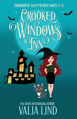 Crooked Windows Inn: Paranormal Cozy Mystery Books 1-3: Paranormal Cozy Mysteries Books 1-3 by Lind, Valia