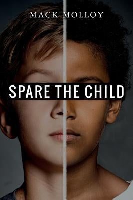 Spare The Child by Molloy, Mack