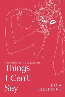 things I can't say by Ezzeddine, Dina