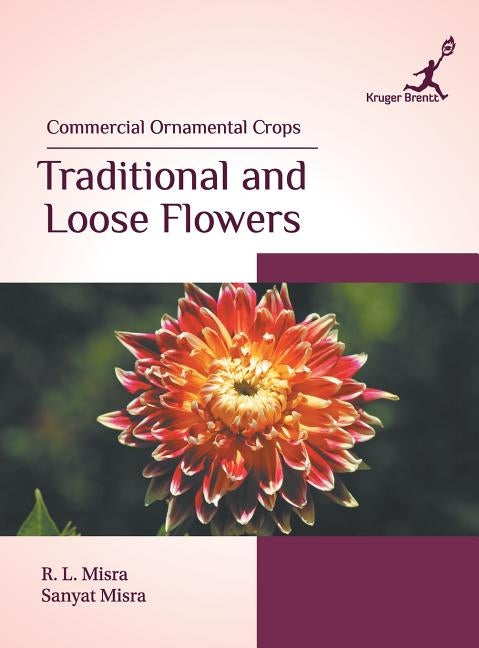 Commercial Ornamental Crops: Traditional and Loose Flowers by Sanyat Misra