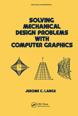 Solving Mechanical Design Problems with Computer Graphics by Lange, Jerome