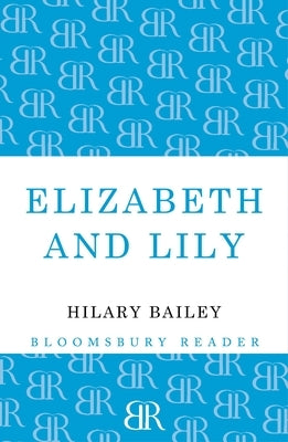 Elizabeth and Lily by Bailey, Hilary