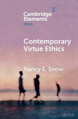 Contemporary Virtue Ethics by Snow, Nancy E.