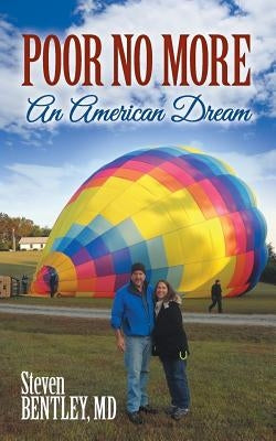 Poor No More: An American Dream by Bentley, Steven