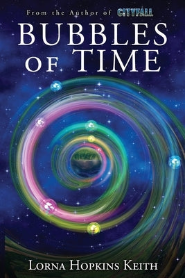 Bubbles of Time by Keith, Lorna Hopkins