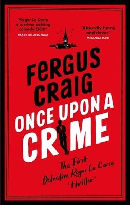 Once Upon a Crime: Martin's Fishback's Hilarious Detective Roger Lecarre Parody 'Thriller' by Craig, Fergus