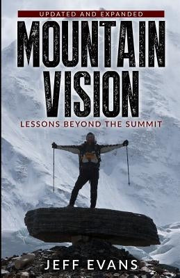 MountainVision: Lessons Beyond the Summit by Evans, Jeff