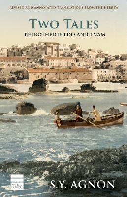 Two Tales: Betrothed & EDO and Enam by Agnon, S. y.
