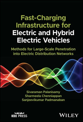 Fast Charging Infrastructure for Electric and Hybrid Electric Vehicles by Palanisamy, Sivaraman