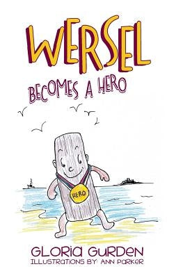 Wersel Becomes a Hero by Gurden, Gloria