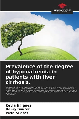 Prevalence of the degree of hyponatremia in patients with liver cirrhosis. by Jiménez, Keyla