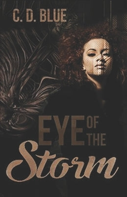 Eye of the Storm (A Novella) by Blue, C. D.