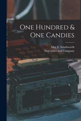 One Hundred & One Candies by Southworth, May E. (May Elizabeth)