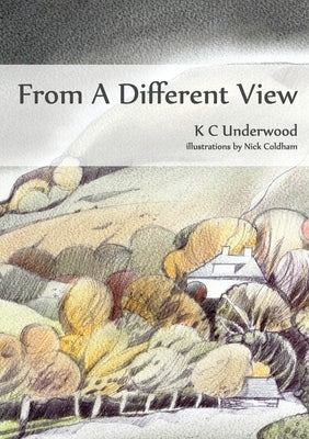 From a Different View by Underwood, K. C.