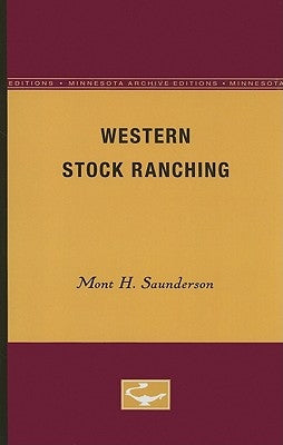 Western Stock Ranching by Saunderson, Mont H.