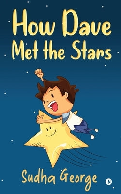 How Dave Met the Stars by Sudha George