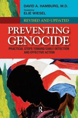 Preventing Genocide: Practical Steps Toward Early Detection and Effective Action by Hamburg, David A.