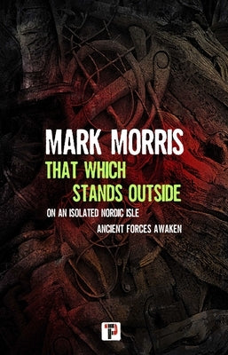 That Which Stands Outside by Morris, Mark