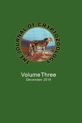 The Journal of Cryptozoology: Volume THREE by Shuker, Karl P. N.