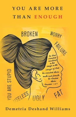 You Are More Than Enough by Williams, Demetria Deshand