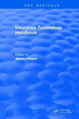 Insurance Technology Handbook by Keyes, Jessica