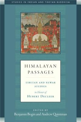Himalayan Passages: Tibetan and Newar Studies in Honor of Hubert Decleer by Quintman, Andrew