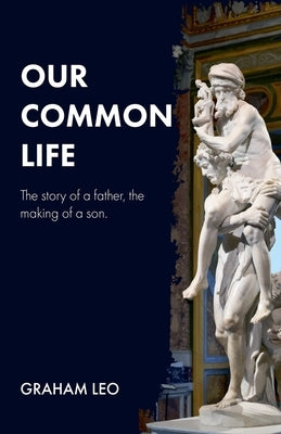 Our Common Life by Leo, Graham