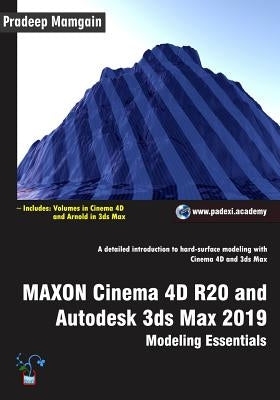 MAXON Cinema 4D R20 and Autodesk 3ds Max 2019: Modeling Essentials by Mamgain, Pradeep
