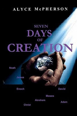 Seven Days of Creation by McPherson, Alyce
