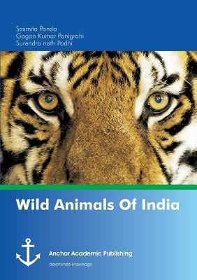 Wild Animals Of India by Padhi, Surendra Nath