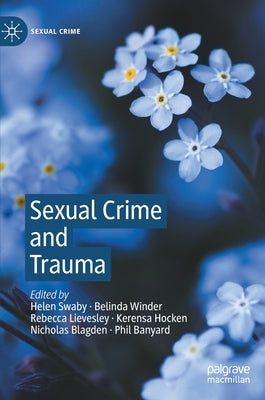 Sexual Crime and Trauma by Swaby, Helen