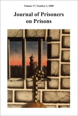 Journal of Prisoners on Prisons V17 #1 by Piche, Justin