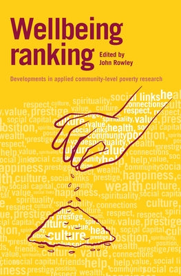 Wellbeing Ranking: Developments in Applied Community-Level Poverty Research by Rowley, John